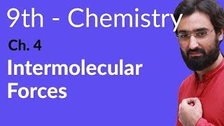 Matric part 1 Chemistry Intermolecular Forces  Ch 4  9th Class Chemistry [upl. by Ahselaf792]