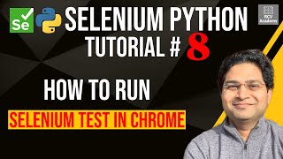 Selenium Python Tutorial 8  How to Run Selenium Test in Chrome [upl. by Notnek415]