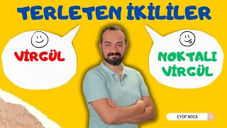 TERLETEN İKİLİLER  VİRGÜL  NOKTALI VİRGÜL [upl. by Eerpud]