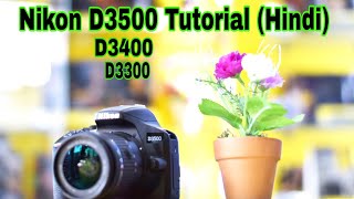 Nikon D3500 Full Tutorial in  Hindi  Part 1 [upl. by Nanfa]