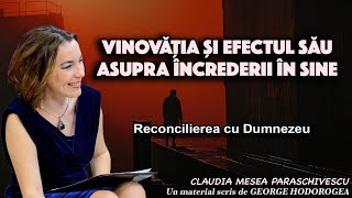 Vinovatia si efectul sau asupra increderii in sine  Reconcilierea cu Dumnezeu [upl. by Tichon]