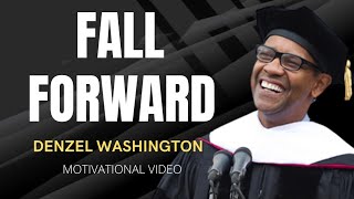 FALL FORWARD  Denzel Washington  Epic Motivational Speech [upl. by Olnton935]