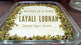 LAYALI LUBNAN LABANESE DESSERT MICHELLES DINE [upl. by Jenica]