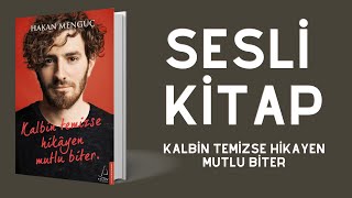 KALBİN TEMİZSE HİKAYEN MUTLU BİTER  SESLİ KİTAP [upl. by Attelra674]