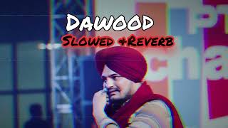 Dawood Slowed amp Reverb   Sidhu moose wala [upl. by Argent279]