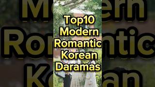 The Best 10 Romantic KDramas Modern Korean Romanceshorts [upl. by Jim360]