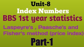 Unit8 Index Numbers BBS 1st year statistics part1  Laspeyres  Paasches and Fishers method [upl. by Sinoda]