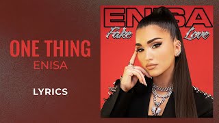 Enisa  One Thing LYRICS [upl. by Zigrang]