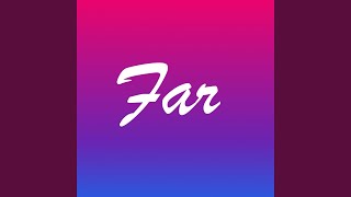 Far [upl. by Notnilc]