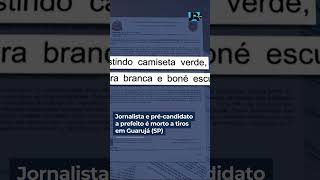 Jornalista e précandidato a prefeito é morto a tiros em Guarujá SP JornalDaRecord shorts [upl. by Burnsed]