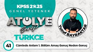 41  Cümlede Anlam 1 Bölüm Amaç Sonuç Neden Sonuç  Yusuf BAYRAKTAR [upl. by Cheston538]