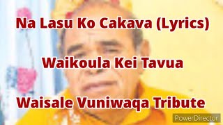 Na Lasu Ko Cakava Lyrics  Waikoula Kei Tavua [upl. by Hidie]