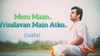 mero Maan Vrindavan Main [upl. by Royd]