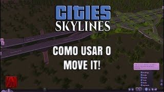 Como usar o Move It  Cities Skylines Mod [upl. by Ycats925]