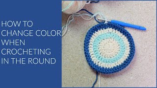 How to Change Colors When Crocheting in the Round  Crochet Tutorial [upl. by Nnaeel]