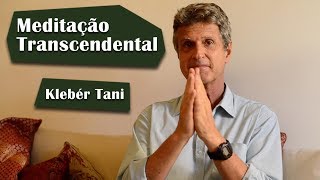 Meditação Transcendental  Klebér Tani [upl. by Holtorf992]