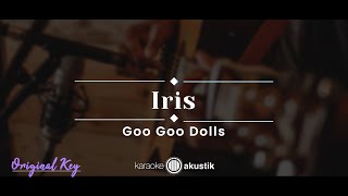 Iris – Goo Goo Dolls KARAOKE AKUSTIK  ORIGINAL KEY [upl. by Reltuc]