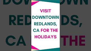 Visit Downtown Redlands CA For The Holidays redlands holiday christmas [upl. by Hnahk808]