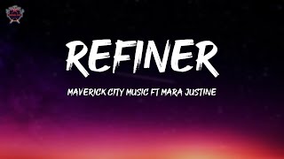 Maverick City Music  Refiner Ft Mara Justine Lyrics [upl. by Notyrb]