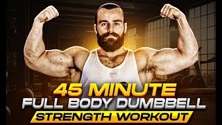 45min Full Body Dumbbell Muscle Building amp Strength Workout [upl. by Tselec]