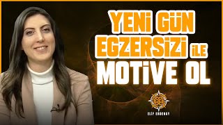 YENİ GÜN EGZERİSİ İLE MOTİVE OL [upl. by Snook835]