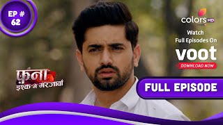 Fanaa  Ishq Mein Marjawan  फना  इश्क में मरजावां  Episode 62  26 April 2022 [upl. by Cristoforo]