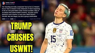 President Donald Trump CRUSHES the WOKE USWNT amp Megan Rapinoe For AMERICA HATING in World Cup LOSS [upl. by Jacobba580]