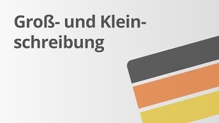 Kleinschreibung Großschreibung Teil 2  Deutsch  Rechtschreibung und Zeichensetzung [upl. by Berey860]