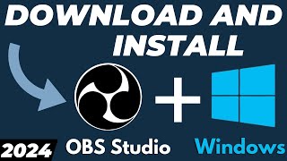 How to Download and Install OBS Studio for Windows 1011 2024 [upl. by Bergmann]