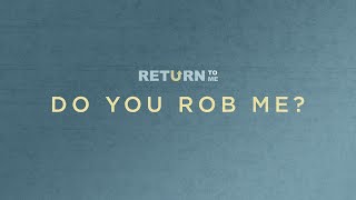 Do You Rob Me  Mike Castelli  Return To Me  Malachi 3612 [upl. by Ferde]