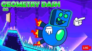 Geometry Dash 22  Livestream [upl. by Arodnahs]