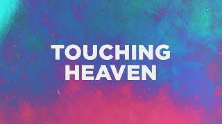 Touching Heaven [upl. by Elden]