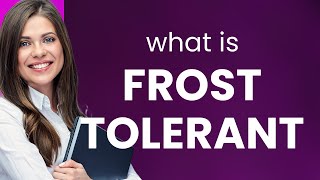 Understanding quotFrost Tolerantquot A Guide for English Language Learners [upl. by Jourdan]