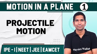 MOTION IN A PLANE 01  Projectile Motion  Physic  Class 11JEENEETEAMCET [upl. by Fulks]