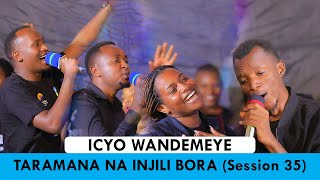 ICYO WANDEMEYE  TARAMANA NA INJILI BORA CHOIR SESSION 35 Cover Yonah MURENZI [upl. by Yelyab]