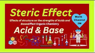 Steric effect organic chemistry steric hindrance Effects of Stucture on the strength of acid and b [upl. by Eramal]