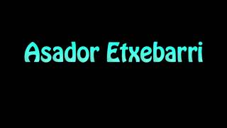 Learn How To Pronounce Asador Etxebarri [upl. by Collin505]