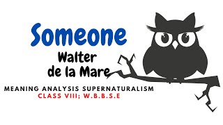 Someone by Walter de la Mare MeaningExplanation and Super naturalismclassVIII WBBSE [upl. by Ylrae]