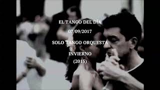 Solo Tango Orquesta quotInviernoquot 2015 [upl. by Ahsieyn]