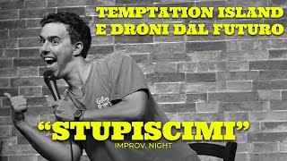 LUCA RAVENNA quotSTUPISCIMIquot  TEMPTATION ISLAND E DRONI DAL FUTURO  improv night [upl. by Eiuqnom826]