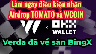 Làm ngay điều kiện nhận Airdrop TOMATO và WCOINVerda đã về sàn BingX [upl. by Noll]