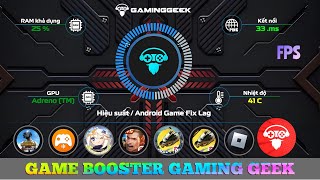 GAME BOOSTER GEEK GAMING 🚨 App Fix Lag Mới Nhất [upl. by Florentia]