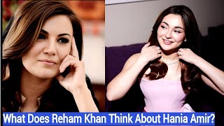 What Does Reham Khan Think About Hania Amir  Hania Aamir  Reham Khan [upl. by Yltneb]