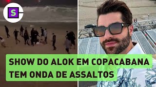 Show do Alok em Copacabana é marcado por ondas de roubos vídeos mostram ação de assaltantes [upl. by Yelnik]