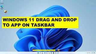 Windows 11 Drag and Drop App on TaskBar [upl. by Gaeta511]