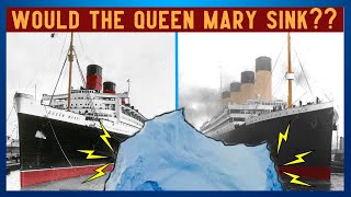 What If The Queen Mary Hit Titanics Iceberg [upl. by Sadoff]