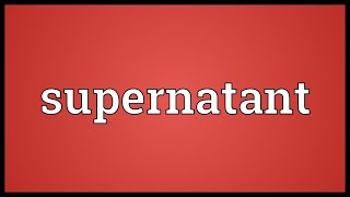 Supernatant Meaning [upl. by Anabel]