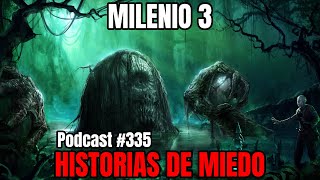 Milenio 3  Historias de miedo Podcast 335 [upl. by Notgnilra]