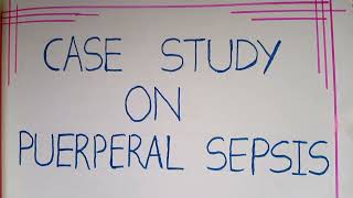 case study on puerperal sepsis care plan on puerperal sepsis nursing  gnm bsc nursing [upl. by Anoyet]