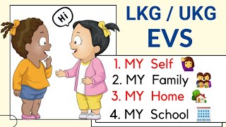 Class LKG  UKG EVS  My Self  My Family  My Home  My School  class lkg ukg evs  toppo kids [upl. by Gaskins64]